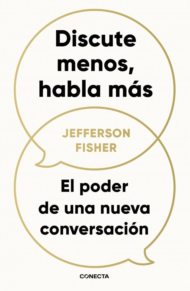DISCUTE MENOS HABLA MAS | FISHER, JEFFERSON | CONECTA | 9788418053290