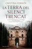 LA TERRA DEL SILENCI TRENCAT - 9788418062766