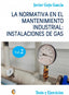 NORMATIVA MANTENIMIENTO INDUSTRIAL INSTALACIONES VOLII - 9788418072406