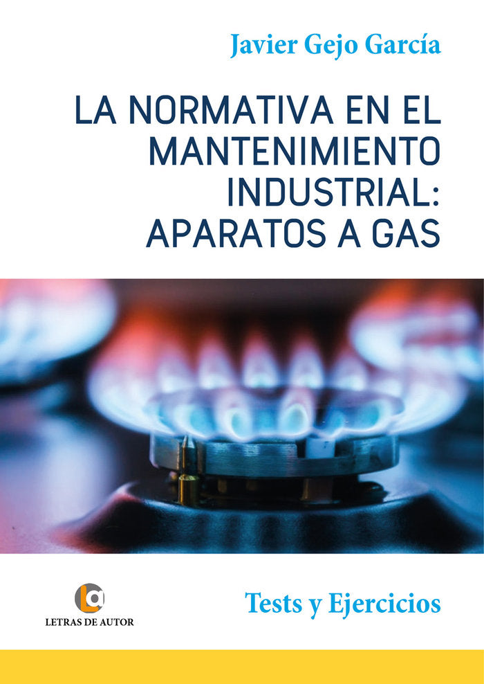 LA NORMATIVA EN EL MANTENIMIENTO INDUSTRIAL - 9788418072451