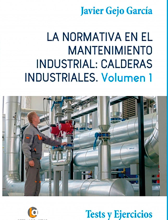NORMATIVA EN EL MANTENIMIENTO INDUSTRIAL CALDERAS INDUSTRIA - 9788418072468