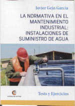 NORMATIVA EN EL MANTENIMIENTO INDUSTRIAL: INSTALACIONES | GEJO GARCIA, JAVIER | LETRAS DE AUTOR | 9788418072512 Imagen principal del producto