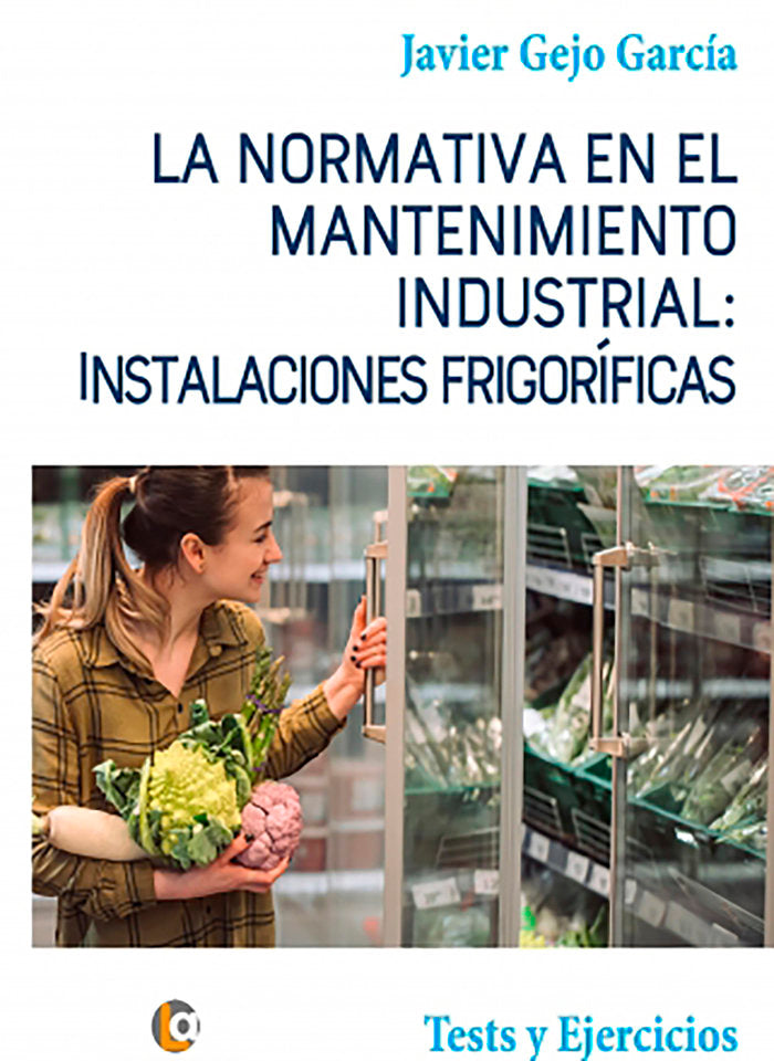 NORMATIVA EN EL MANTENIMIENTO INDUSTRIAL INSTALACIONES - 9788418072574