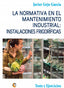 NORMATIVA EN EL MANTENIMIENTO INDUSTRIAL INSTALACIONES - 9788418072574