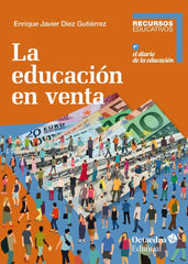 EDUCACION EN VENTA,LA | DIEZ GUTIERREZ,ENRIQUE JAVIER | OCTAEDRO | 9788418083105