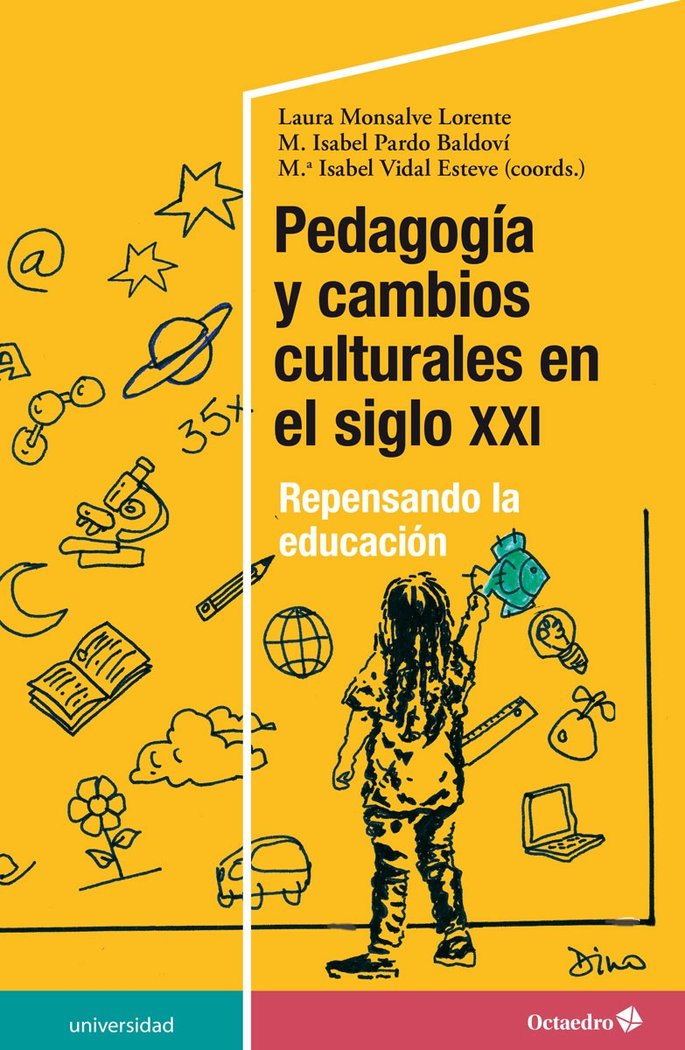 PEDAGOGIA Y CAMBIOS CULTURALES EN EL SIGLO XXI | MONSALVE LORENTE, LAURA/PARDO BALDOVI, M | OCTAEDRO | 9788418083181