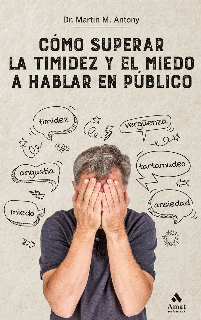 COMO SUPERAR LA TIMIDEZ Y EL MIEDO A HABLAR EN PUBLICO N,E, | ANTONY, MARTIN M, | AMAT | 9788418114205 Imagen principal del producto