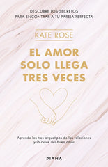 AMOR SOLO LLEGA TRES VECES,EL | ROSE, KATE | EDITORIAL DIANA | 9788418118371