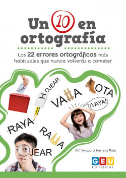 Un 10 en ortografía. Herrero Polo, Ma Amparo (Editorial GEU) 9788418137266