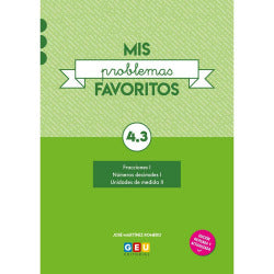 Mis Problemas Favoritos 4.3 Repaso 4 Primaria | Problemas Matematicas 4 Primaria |  Fracciones I, Números Decimales I y Unidades de Medida II | Editorial GEU 4 Primaria. Martinez Romero, Juan (Editorial GEU) 9788418137419 Imagen secundaria del producto