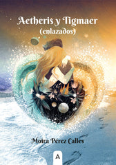 AETHERIS Y TIGMAER | Perez Calles, Moira | 9788418143861 (Aliar ediciones)