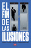 FIN DE LAS ILUSIONES,EL | RECKWITZ,ANDREAS | NOLA EDITORES | 9788418164217