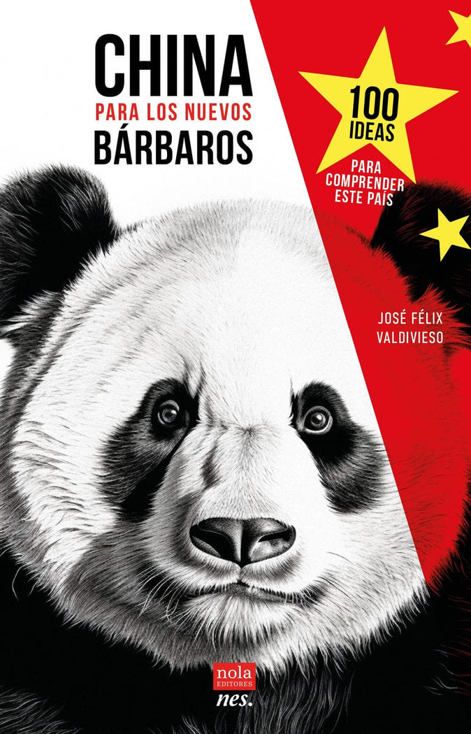 CHINA PARA LOS NUEVOS BARBAROS | VALDIVIESO,JOSE FELIX | NOLA EDITORES | 9788418164392 Imagen principal del producto