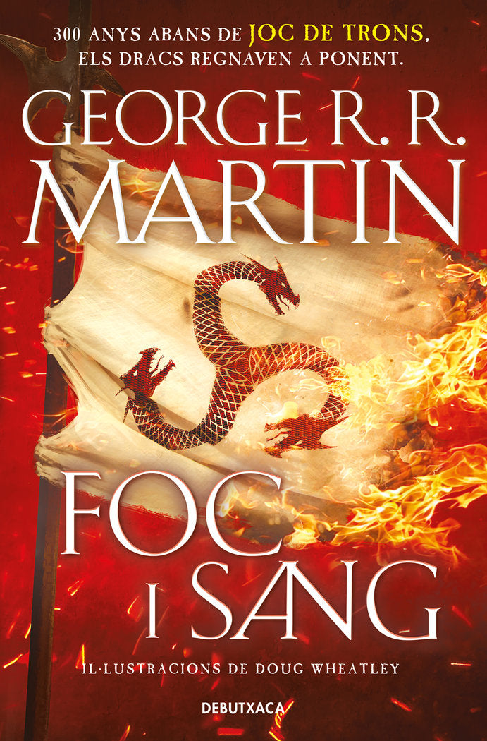 FOC I SANG CANCO DE GEL I FOC | R R Martin,george/wheatley,doug | 9788418196553 (Debutxaca)