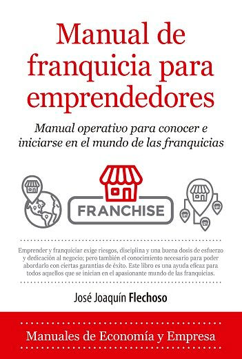 MANUAL DE FRANQUICIA PARA EMPRENDEDORES - 9788418205033