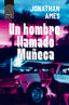 UN HOMBRE LLAMADO MUÑECA - 9788418216244