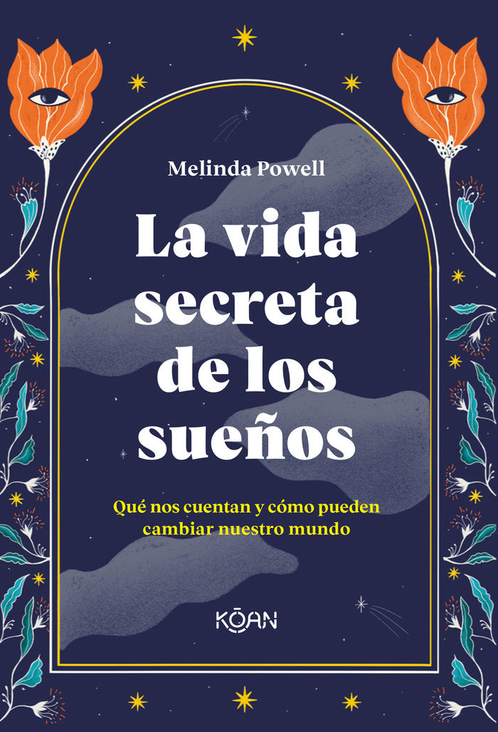 VIDA SECRETA DE LOS SUEÑOS,LA I Powell,Melinda I Koan Libros I 9788418223365