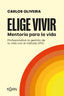 ELIGE VIVIR | OLIVEIRA,CARLOS | KOAN LIBROS | 9788418223723