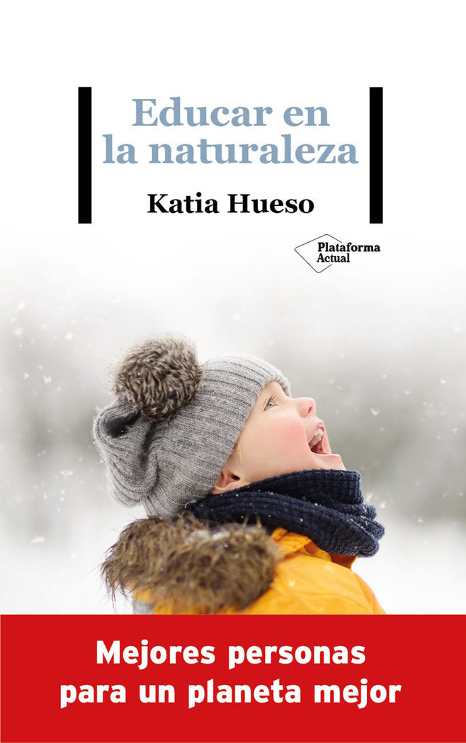 EDUCAR EN LA NATURALEZA | HUESO, KATIA | PLATAFORMA EDITORIAL | 9788418285936