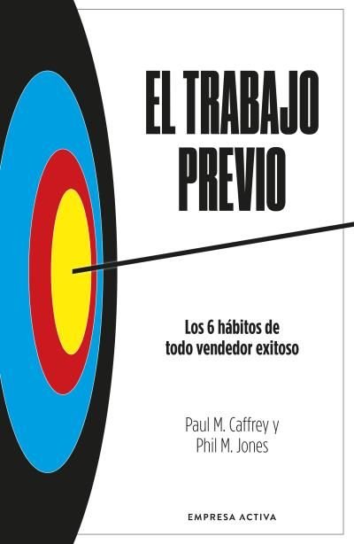 EL TRABAJO PREVIO | JONES, PHIL, M,/CAFFREY, PAUL M | EMPRESA ACTIVA | 9788418308109 Imagen principal del producto
