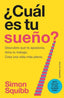 CUAL ES TU SUEÑO | SQUIBB, SIMON | EMPRESA ACTIVA | 9788418308185