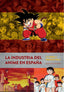 ✅ LA INDUSTRIA DEL ANIME EN ESPAÑA DE HEIDI A DRAGON BALL - 9788418320415