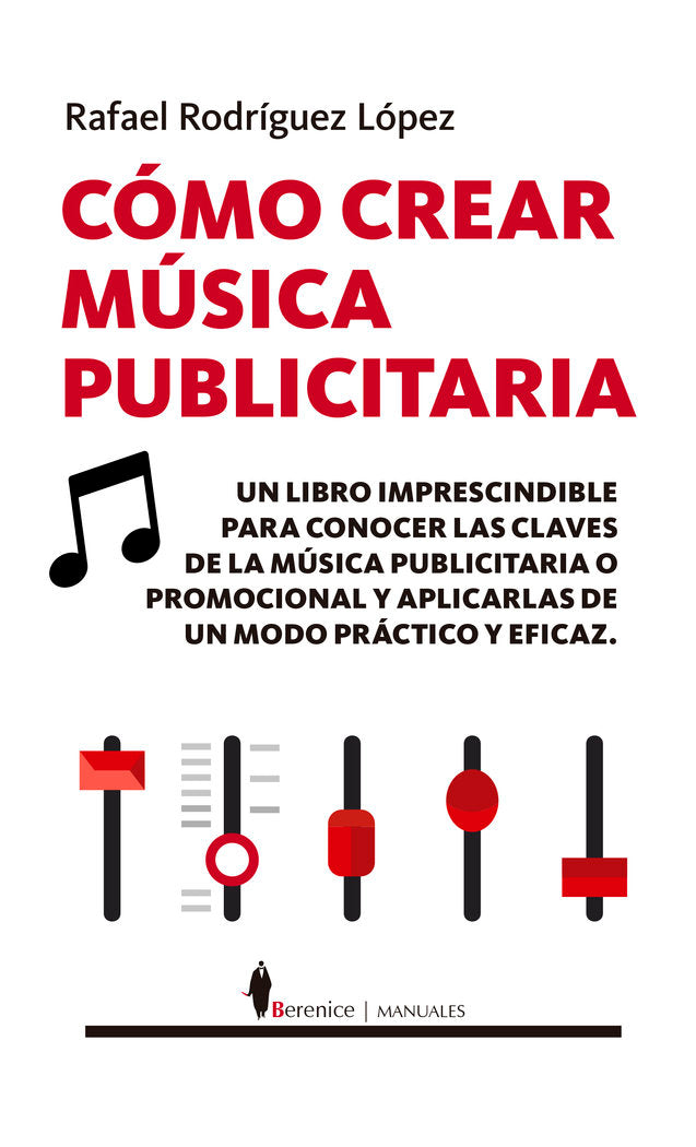COMO CREAR MUSICA PUBLICITARIA | RODRIGUEZ, RAFAEL | ALMUZARA | 9788418346248 Imagen principal del producto