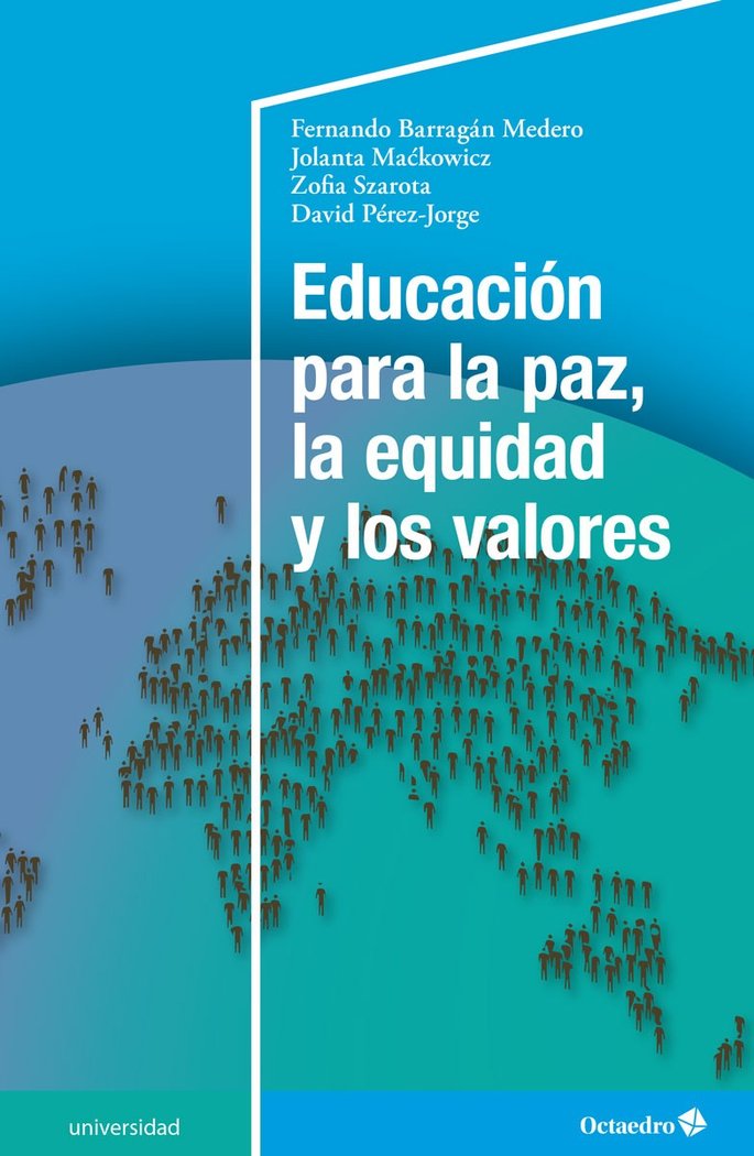EDUCACION PARA LA PAZ LA EQUIDAD Y LOS VA | BARRAGAN MEDERO, FERNANDO/MACKWICZ, JOLA | OCTAEDRO | 9788418348471