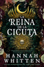 REINA DE LA CICUTA,LA | Whitten,hannah | 9788418359644 (Hidra,editorial)