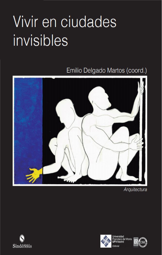 VIVIR EN CIUDADES INVISIBLES | DELGADO MARTOS, EMILIO | FRANCISCO DE VITORIA | 9788418360497 Imagen principal del producto