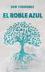 EL ROBLE AZUL | Fernandez,dam | 9788418365270 (Radagast media)