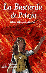 LA BASTARDA DE PELAYU | De La Campa,xon | 9788418365409 (Radagast media)