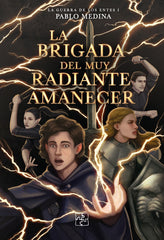 LA BRIGADA DEL MUY RADIANTE AMANECER | Medina,pablo | 9788418377310 (Malas artes)