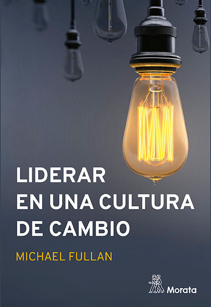 LIDERAR EN UNA CULTURA DE CAMBIO | FULLAN, MICHAEL | MORATA | 9788418381188 Imagen principal del producto