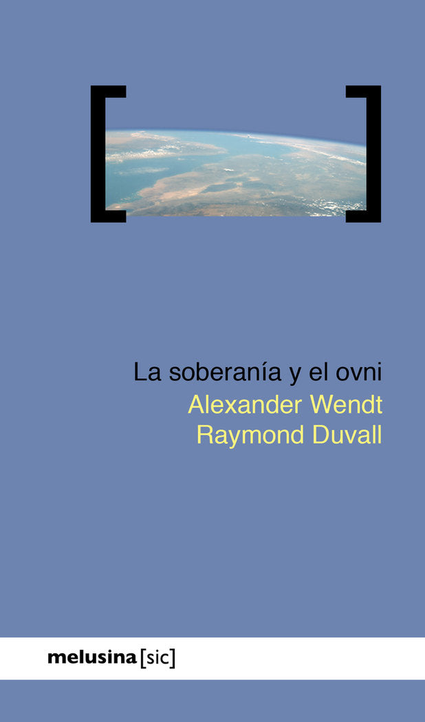 SOBERANIA Y EL OVNI,LA I Duvall,Raymond/Wendt,Alexander I Melusina I 9788418403248 Imagen principal del producto