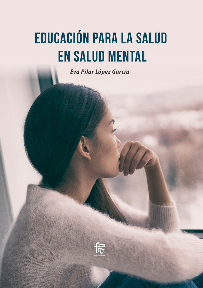 EDUCACION PARA LA SALUD EN SALUD MENTAL | LOPEZ GARCIA,EVA PILAR | FORMACION ALCALA RCA | 9788418418341 Imagen principal del producto