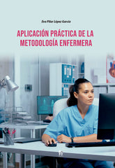 APLICACION PRACTICA DE LA METODOLOGIA ENFERMERA - 9788418418525