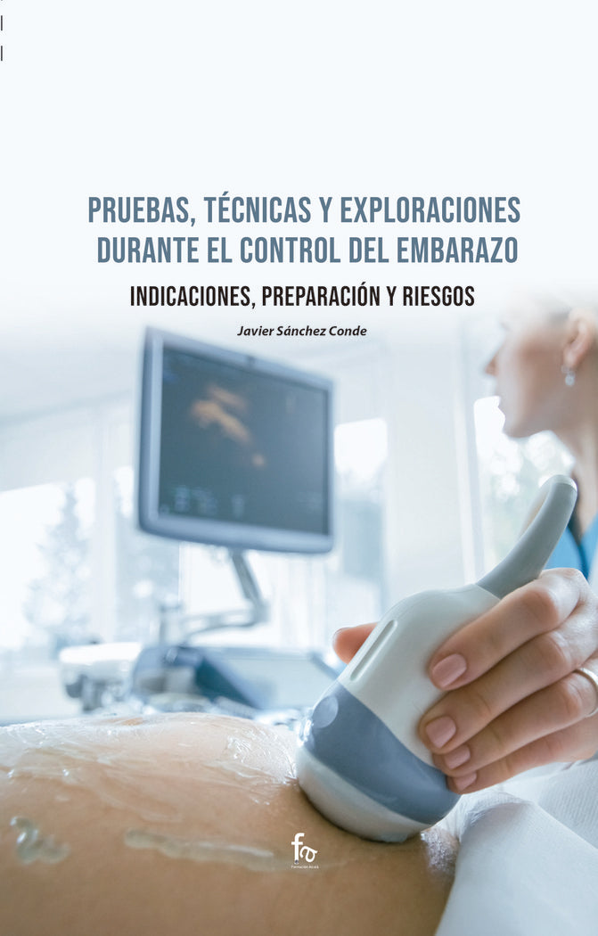 PRUEBAS TECNICAS Y EXPLORACIONES DURANTE EL CONTROL EMBARAZ - 9788418418785 Imagen principal del producto