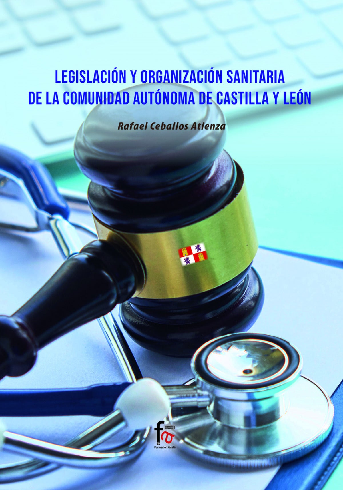 Legislación y Organización Sanitaria de la Comunidad Autonoma de Castilla León