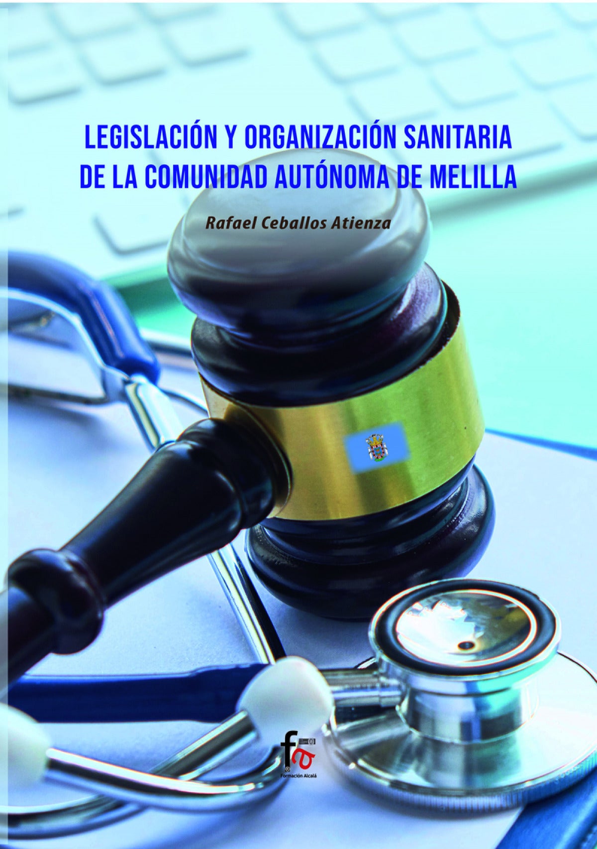 Legislación y Organización de la Comunidad Autonoma de Melilla