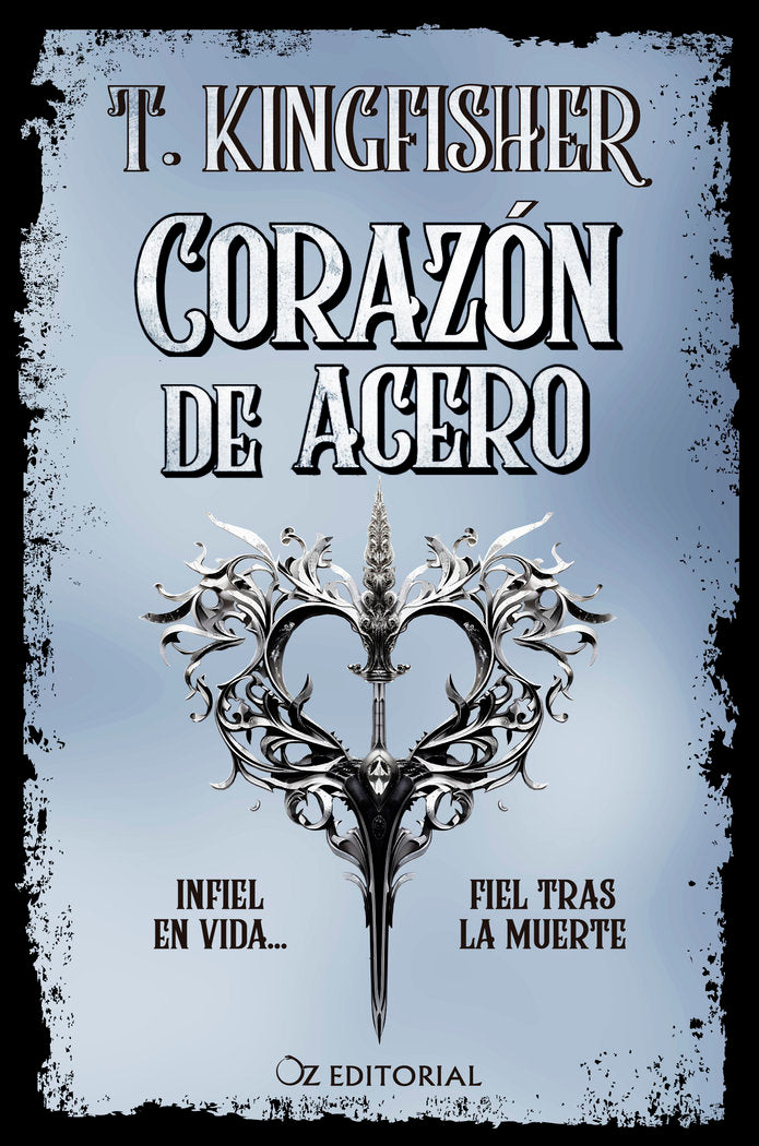 CORAZON DE ACERO | T Kingfisher | 9788418431074 (Oz editorial)