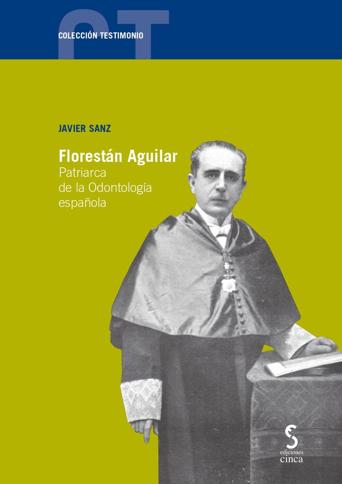 FLORESTAN AGUILAR PATRIARCA DE LA ODONTOLOGIA ESPAÑOLA - 9788418433481 Imagen principal del producto