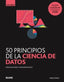 GB. 50 PRINCIPIOS DE LA CIENCIA DE DATOS I Liberty Vittert, Mattias I BLUME (Naturart) I 9788418459078