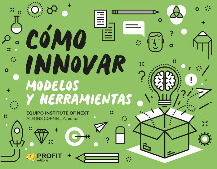 COMO INNOVAR MODELOS Y HERRAMIENTAS | CORNELLA SOLANS, ALFONS | PROFIT EDITORIAL | 9788418464683 Imagen principal del producto