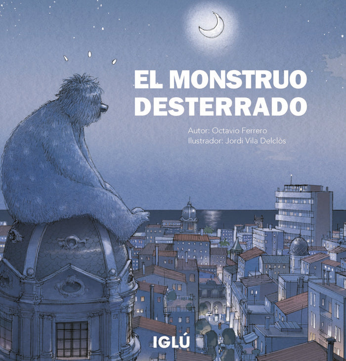EL MONSTRUO DESTERRADO | Ferrero Punzano,octavio/vila Delclos,jor | 9788418488443 (Iglu) Imagen principal del producto