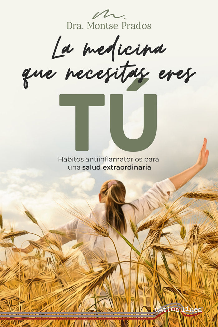 LA MEDICINA QUE NECESITAS ERES TU - 9788418492624