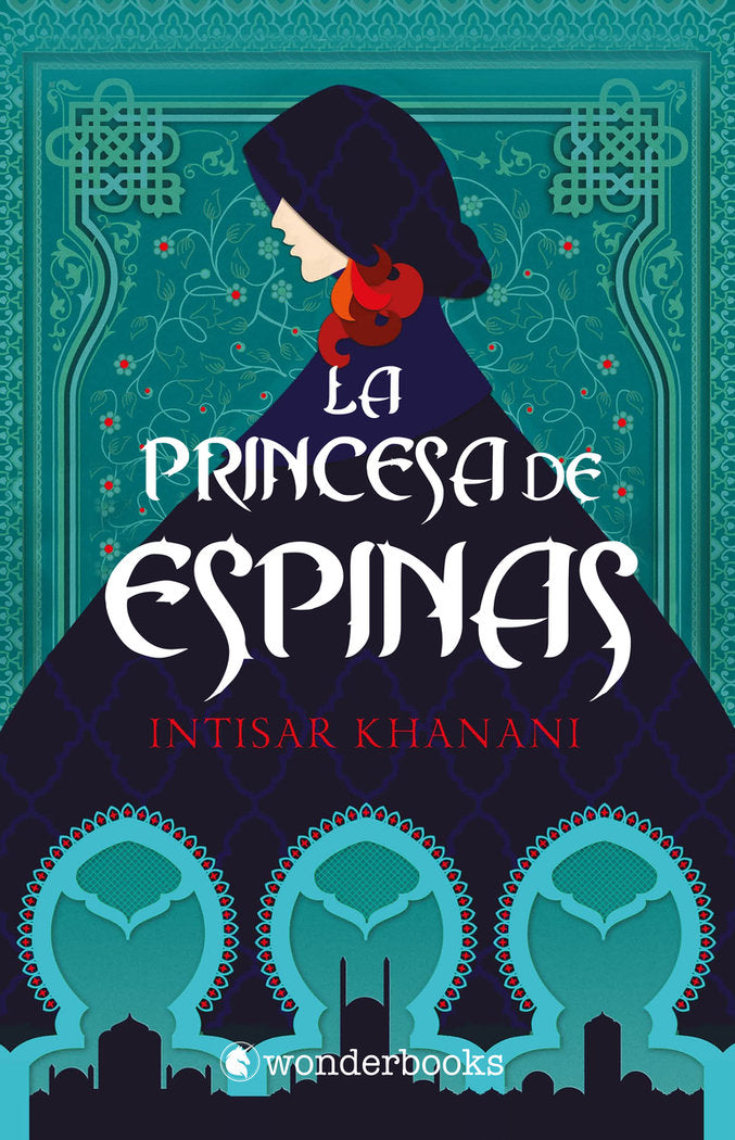 PRINCESA DE ESPINAS,LA | Khanani,intisar | 9788418509032 (Wonderbooks) Imagen principal del producto