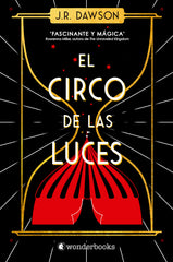 EL CIRCO DE LAS LUCES | Dawson,j R | 9788418509742 (Wonderbooks)