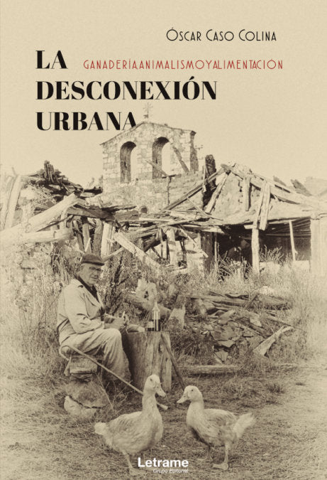 DESCONEXION URBANA GANADERIA ANIMALISMO Y ALIMENTACIONLA - 9788418512322