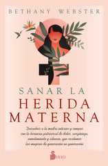 SANAR LA HERIDA MATERNA - 9788418531491